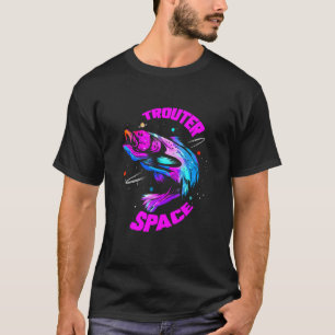 Camiseta Trouter Space I trucha de regalo para pescadores y