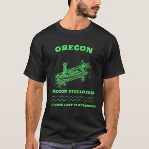 CAMISETA TRUCHA DE OREGON PORQUE DORMIR ES SOBREVALORADO