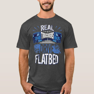Camiseta Truck Driver Clothing Real Truckers Drive Flatbed