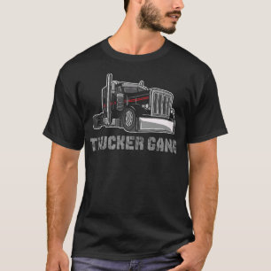 Camiseta Truck Driver - Funny Big Trucking Trucker Gang 