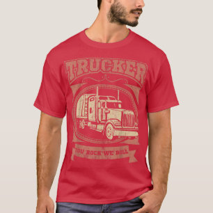 Camiseta Truck Driver Trucker Big Rig Truck YOU ROCK WE ROL