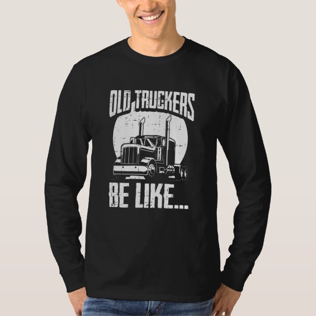 Camiseta Truck Driver Trucking Rig  Old Man Trucker (Anverso)