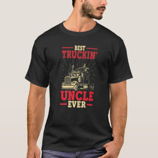Camiseta Truck Driver Uncle  Best Truckin' Uncle Ever