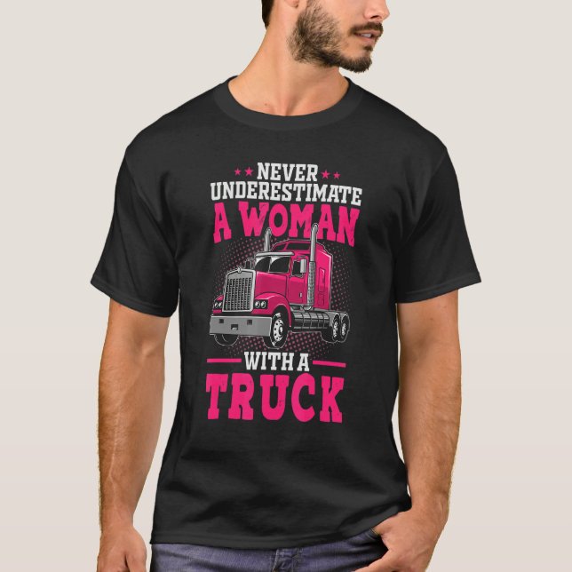 Camiseta Truck Driver Woman  Never Underestimate Woman With (Anverso)