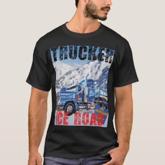 CAMISETA TRUCKER ICE ROAD ALASKA GIFT FOR TRUCKERS GIFT FOR