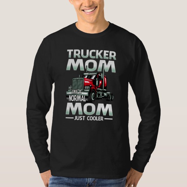 Camiseta Trucker Mom Like A Normal Mom Just Cooler   (Anverso)