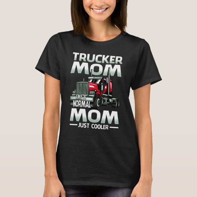 Camiseta Trucker Mom Like A Normal Mom Just Cooler (Anverso)