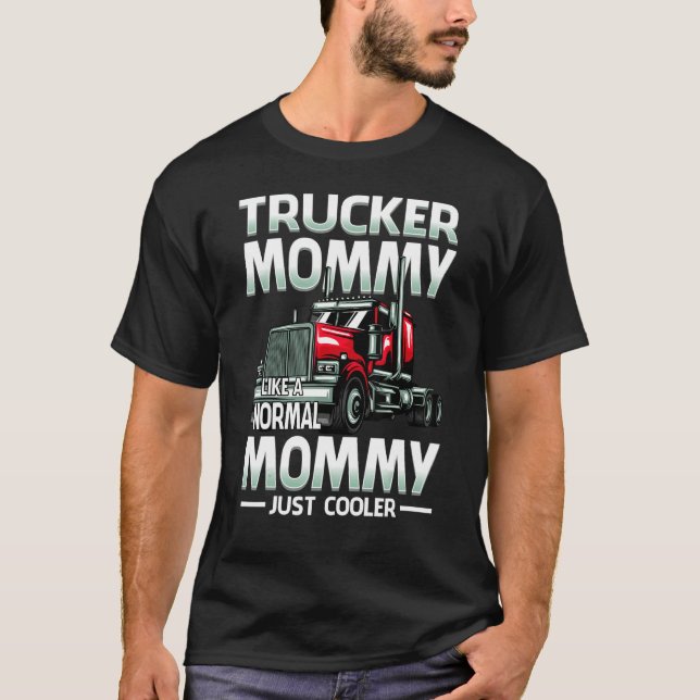 Camiseta Trucker Mommy Like A Normal Mommy Just Cooler (Anverso)