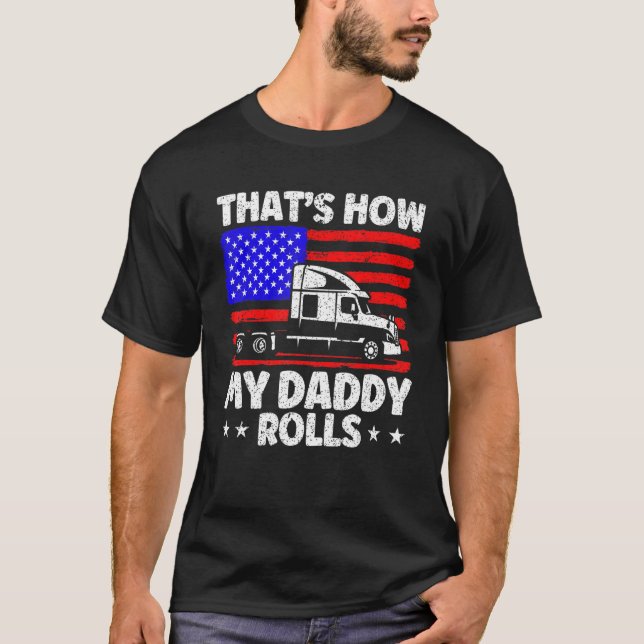Camiseta Trucker Truck Driver American Flag My Daddy Rolls  (Anverso)