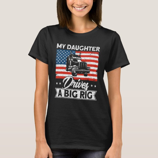 Camiseta Trucker Truck Driver American Flag My Daughter Dri (Anverso)