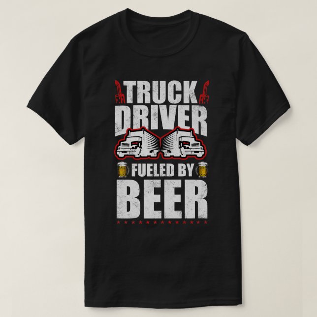 Camiseta Trucker Truck Driver Fueled By Beer 18 Wheeler  (Diseño del anverso)