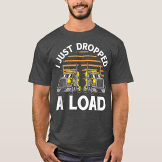 Camiseta Trucker Truck Driver I Just Dropped A Load 3032