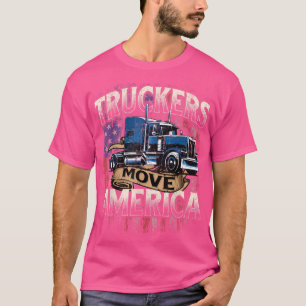 Camiseta Truckers Move AmericaSemi Truck Driver Trucking Bi