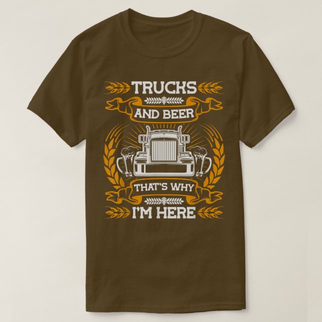 Camiseta Trucks & Beer That's Why I'm Here - Trucking Truck (Diseño del anverso)
