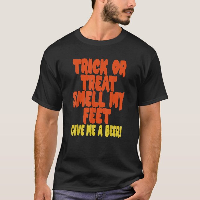 Camiseta Truco o truco para oler mis pies darme una cerveza (Anverso)