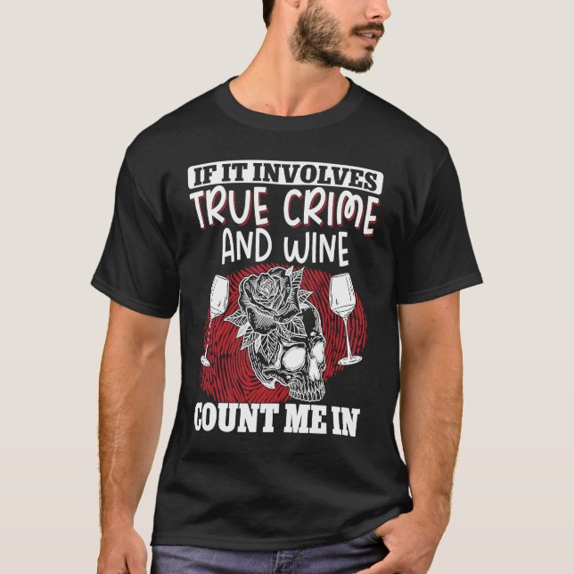 Camiseta True Crime Murder Shows If It Involves True Crime  (Anverso)