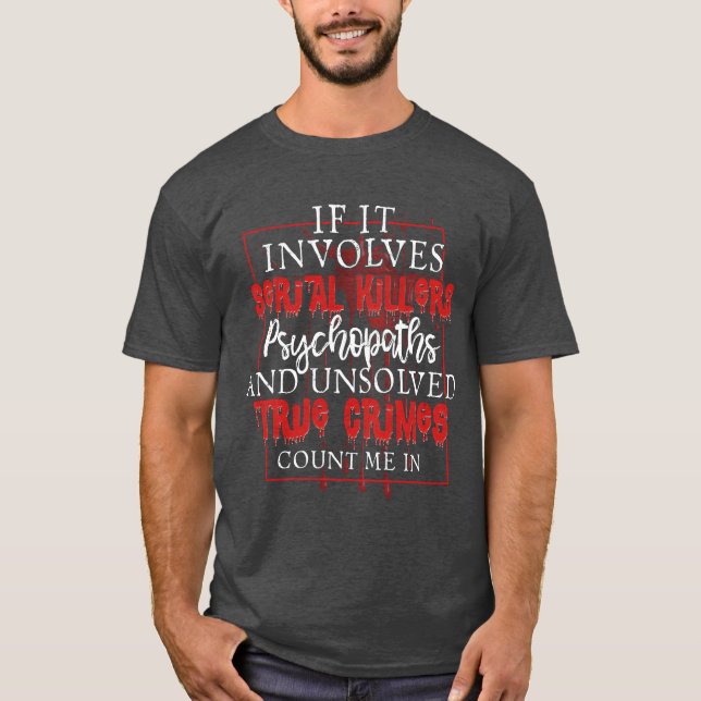 Camiseta True Crime Podcast Serial Killer Murder Show funny (Anverso)
