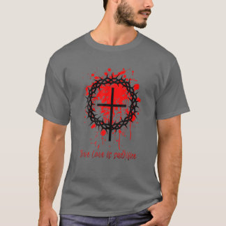 Camiseta True Love Is Sacrifice Christian Jesus