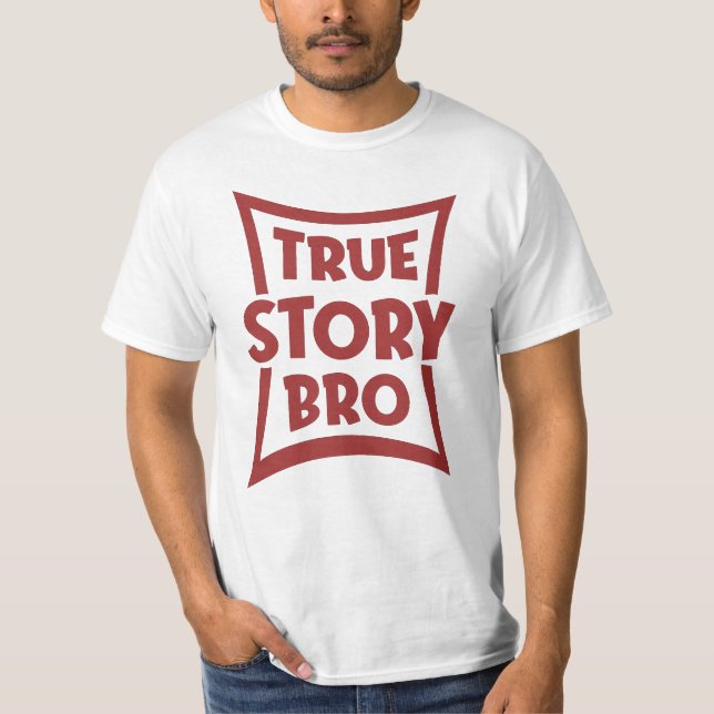 Camiseta True Story Bro (Anverso)