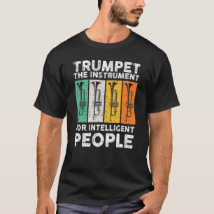 Camiseta Trumbet El Instrumento Para La Gente Inteligente