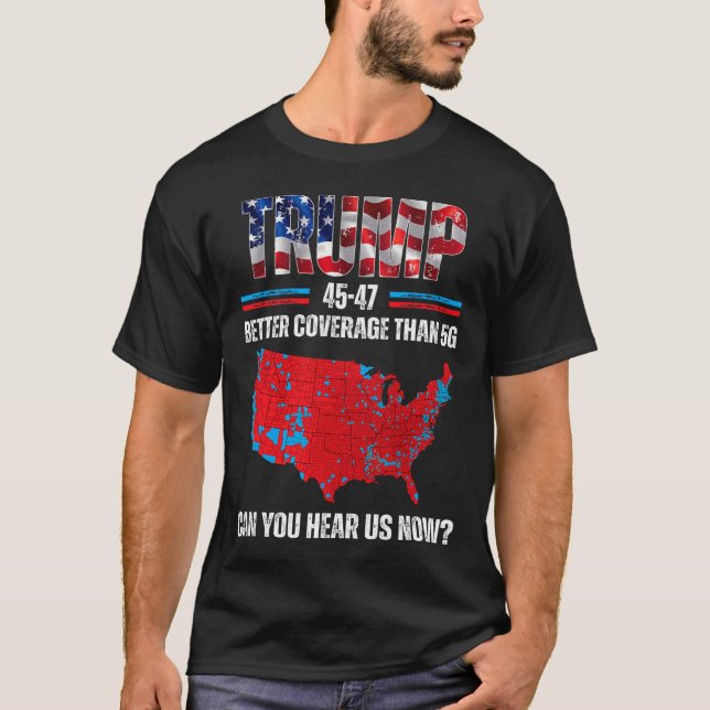 Camiseta Trump 2024 45 47 Mejor Cobertura Que 5g Puede Uste (Anverso)