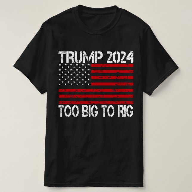 Camiseta Trump 2024 Es Demasiado Grande Para Rig - Eleccion (Diseño del anverso)