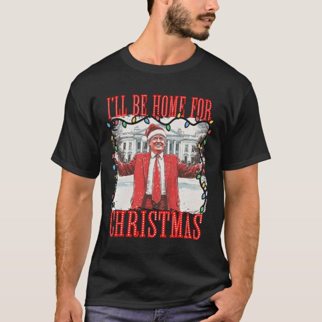 Camiseta Trump 2024 Estaré en casa para Navidades Daddys (Anverso)