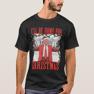 Camiseta Trump 2024 Estaré en casa para Navidades Daddys