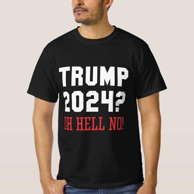 Camiseta Trump 2024 Oh Hell No (Anverso)