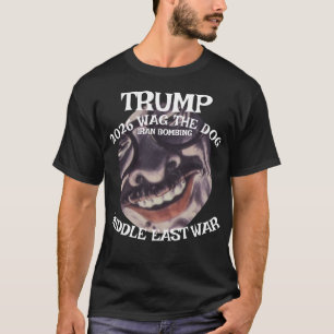 Camiseta Trump 2026 Wag el Perro Guerra Irán Tour