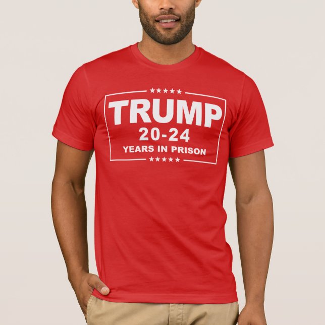Camiseta TRUMP 20 - 24 años en prisión - Anti-Trump (Anverso)