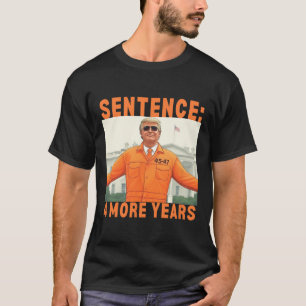 Camiseta Trump 4 Años Más Sentencia 45 47 Casa Blanca Dadd