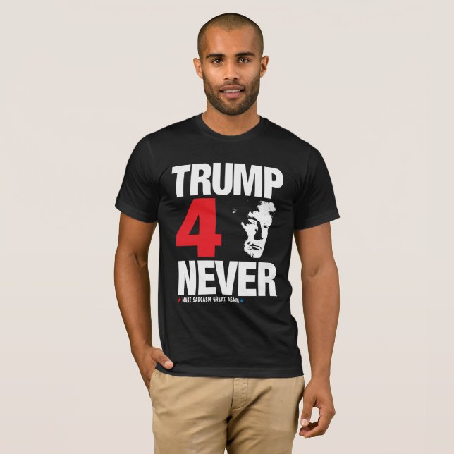Camiseta ¡Trump 4 Nunca! (Anverso completo)