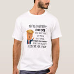 Camiseta Trump Boss divertido regalo de cumpleaños<br><div class="desc">Regalos de ropa para hombres,  mujeres,  niños,  parejas y grupos. Perfecto para cumpleaños,  aniversarios,  escuela,  graduaciones,  vacaciones,  Navidades.</div>