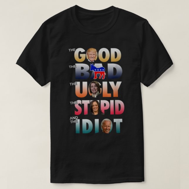 Camiseta Trump buen Biden Idiota malo feo estúpido (Diseño del anverso)