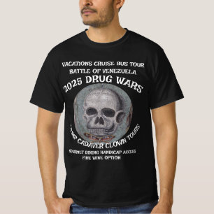 CAMISETA TRUMP CADÁVER PAYASO DROGA GUERRA VACACIONES CRUCE