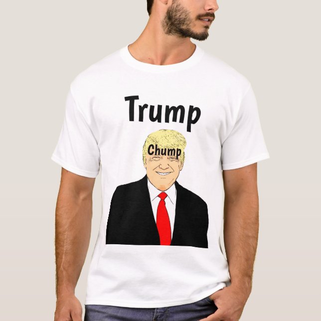 Camiseta Trump Chump T-Shirt (Anverso)