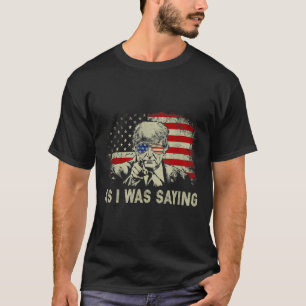 Camiseta Trump Como Estaba Diciendo Trump Su Discurso Elecc