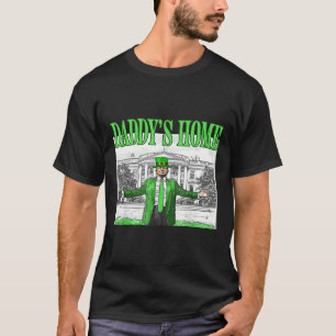 Camiseta Trump Daddys Hogar Casa Blanca Día de Sta Patrones