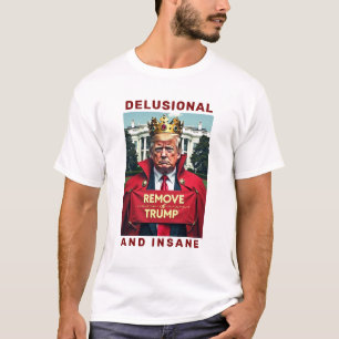 Camiseta Trump delirante y demente