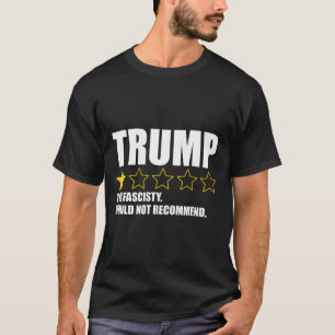 Camiseta Trump demasiado fascista no lo recomendaría 1