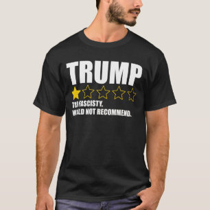 Camiseta Trump - Demasiado Fascista No Recomendaría