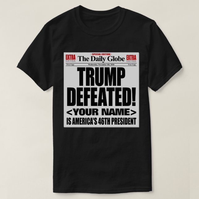 Camiseta Trump derrotó al periódico falso 2020 - agrega tu  (Diseño del anverso)