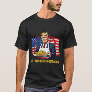 Camiseta Trump Divertido Hacer Que Las Papas Fritas Sean Ge