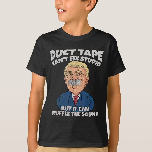 Camiseta Trump -duct Tape Cant Fix Stud But It Can Muffle T (Anverso)
