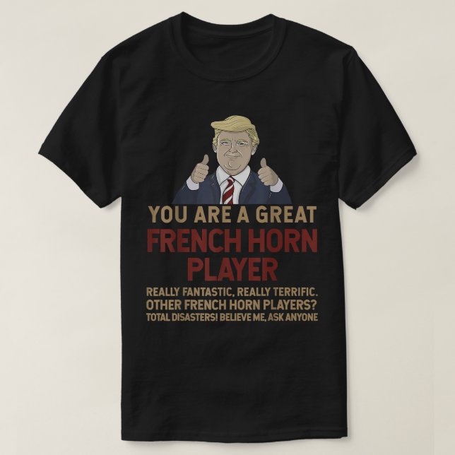 Camiseta Trump Eres un gran jugador de cuerno francés1 (Diseño del anverso)
