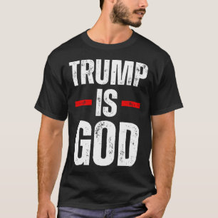 Camiseta Trump es Dios gracioso que Trump sea Dios