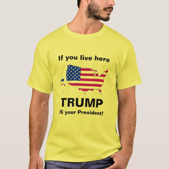 Camiseta ¡Trump es tu presidente! (Anverso)