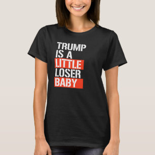 Camiseta Trump es un bebé perdedor