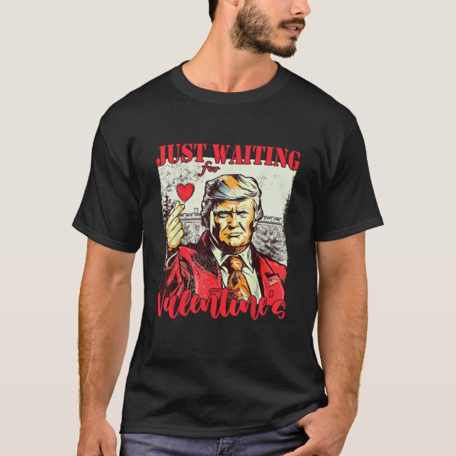 Camiseta Trump espera a San Valentín (Anverso)